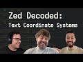 Zed Decoded: Text Coordinate Systems