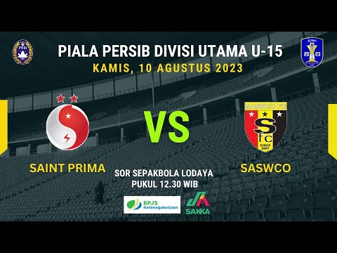 SAINT PRIMA VS SASWCO |  PIALA PERSIB DIVISI UTAMA U-15