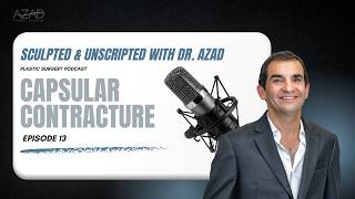 Sculpted & Unscripted with Dr. Azad (Episode 13)