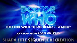 Doctor Who Theme | SHADA TITLES (Adam Walker) | Full Remix