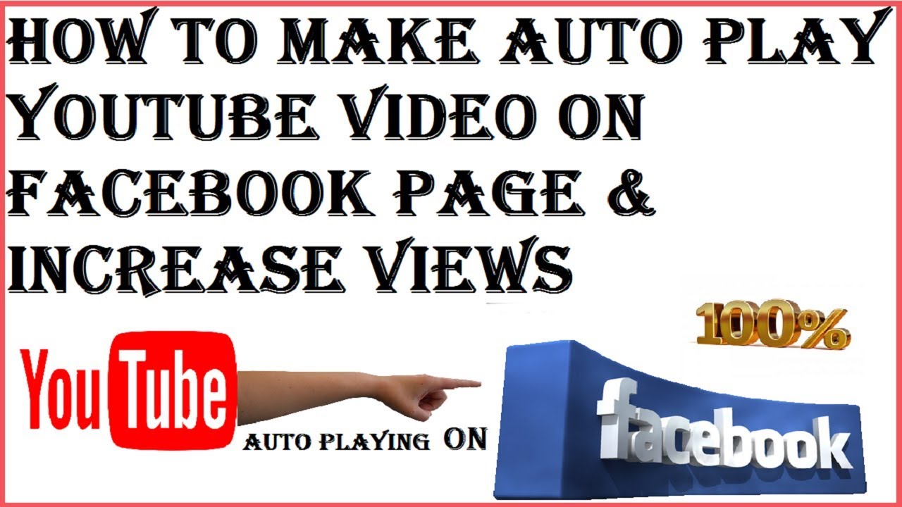 HOW TO AUTO PLAY YOUTUBE VIDEO OF FACEBOOK TO INCREASE VIEWS YouTube