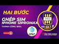 Hai bước ghép sim Thành Công 99% : iPhone 12ProMax lock ATT - Hưng Thịnh Mobile