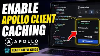 How to enable caching with Apollo Client in React Native - Full Guide