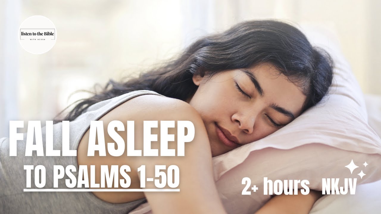 Fall Asleep to Psalms 1 - 50 | listen to the Bible while you sleep ...