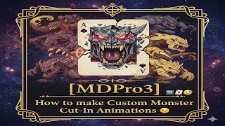 [MDPro3] How to make Custom Monster Cut-In Animations 🖼️🃏😉