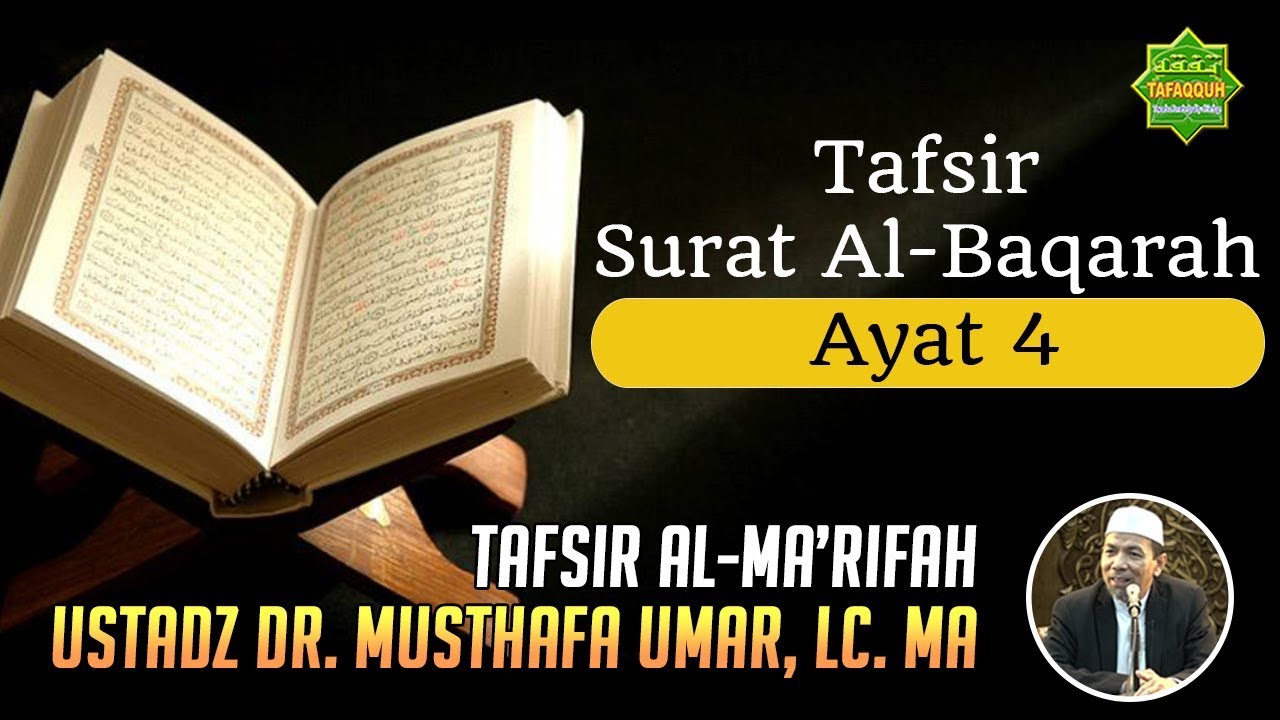 TAFSIR SURAT AL-BAQARAH AYAT 4 | Ustadz Dr. Musthafa Umar, Lc. MA