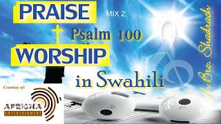 NYIMBO ZA KUABUDU NA SIFA "SIMAMA MIX" BEST SWAHILI WORSHIP MIX