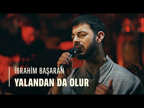 İbrahim Başaran - Yalandan da Olur