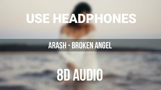 Arash - Broken  Angel (8D AUDIO) 🎧