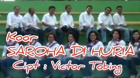 KOOR SAROHA DI HURIA Cipt.Victor Tobing