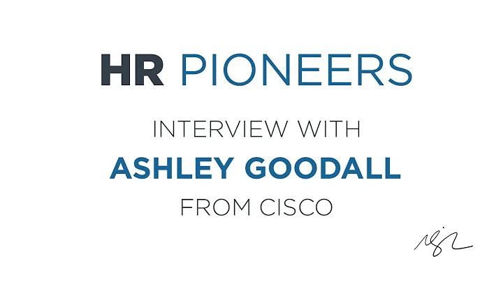 HR Pioneers: Interview with Ashley Goodall from Ci...