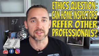 Ethics question: can home inspectors refer other professionals?