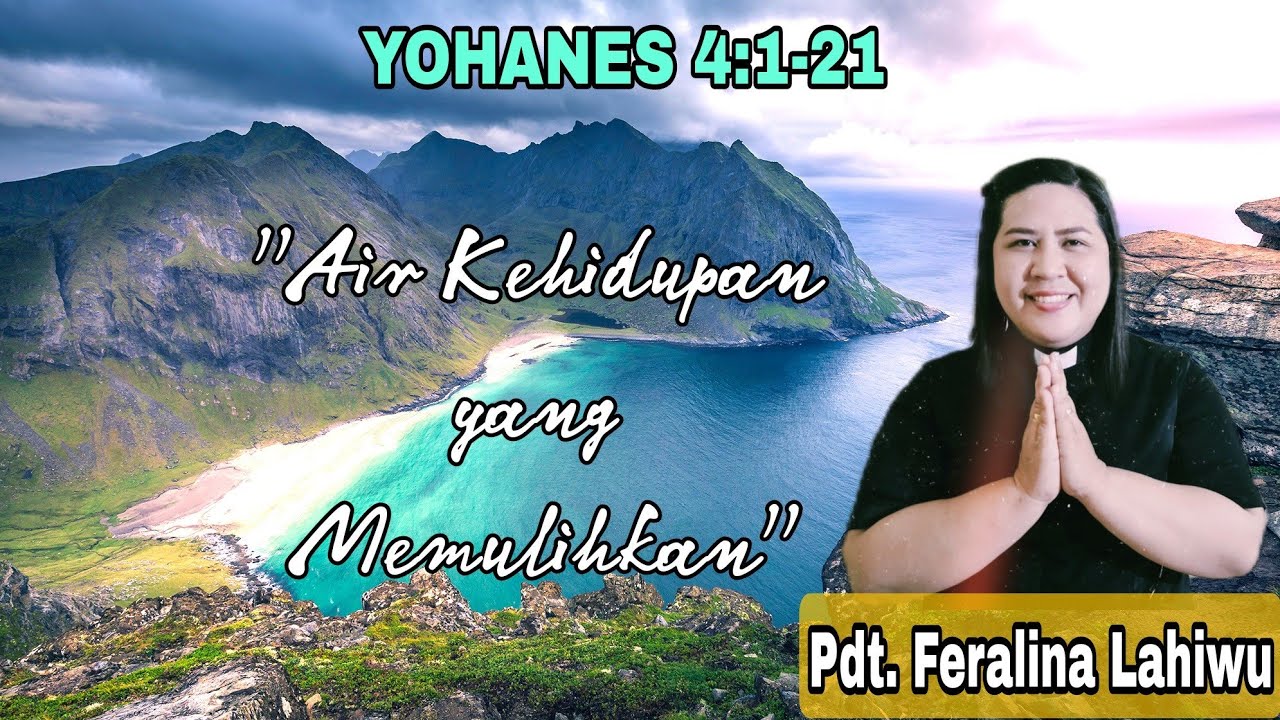 Khotbah Yohanes 4:1-21 