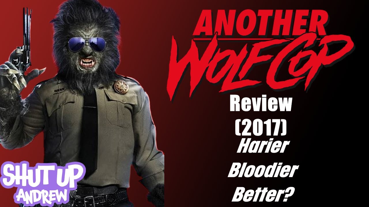 Another Wolfcop Review (2017) Harier Bloodier Better? - YouTube