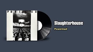 Slaughterhouse - Powermad (1989)