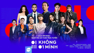 GALA ÂM NHẠC NGÀY HỘI AN TOÀN TRỰC TUYẾN "KHÔNG MỘT MÌNH" Full