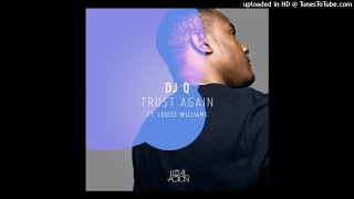 DJ Q Ft. Louise Williams ‎– Trust Again (Danny Phillips Off The Books Vocal)
