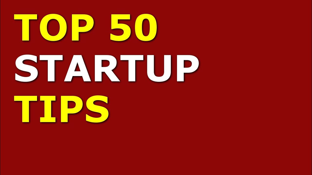 Top 50 Startup Tips | How to Start a Startup - YouTube