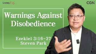 Warnings Against Disobedience (Ezekiel 3:16-27) Living Life 07/22/2025 Daily Devotional Bible Study