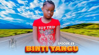 BINTI YANGU Full episode [ 29 ] #love