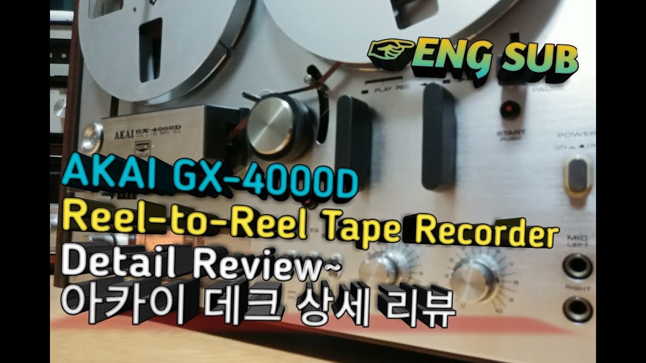 AKAI GX-4000D reel-to-reel recorder Detail Review~ENG subtitles