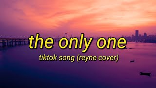 The Only One - Tiktok Song | Reyne Cover (Lyrics Video)