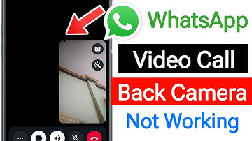 How to Fix WhatsApp Video Call Back Camera Not Working Problem || WhatsApp Back Camera Problem