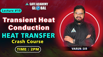 #19 Transient Heat Conduction | Heat Transfer | ME | Crash Course (English) | Varun Sir