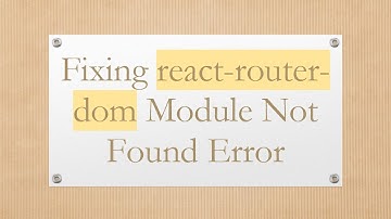 Fixing react-router-dom Module Not Found Error