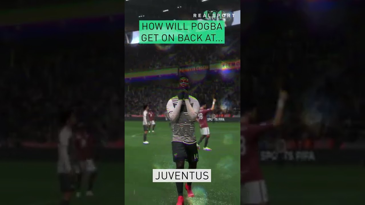 FIFA 22 - How Will Pogba Get on Back at Juventus? 