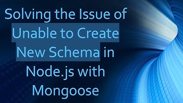 Solving the Issue of Unable to Create New Schema in Node.js with Mongoose