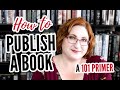 How To Publish A Book | Traditional Publishing 101