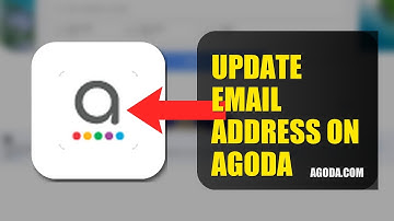 How To Update Email Address On Agoda 2025