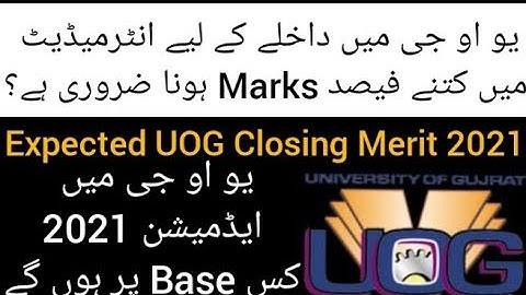 UOG expected Closing Merits 2021 | UOG Eligibility Criteria 2021 | | UOG Admission fall 2021 |