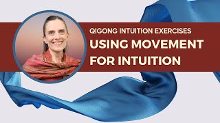 Qigong Intuition Exercises How To Use Movement To Develop Your Intuition
