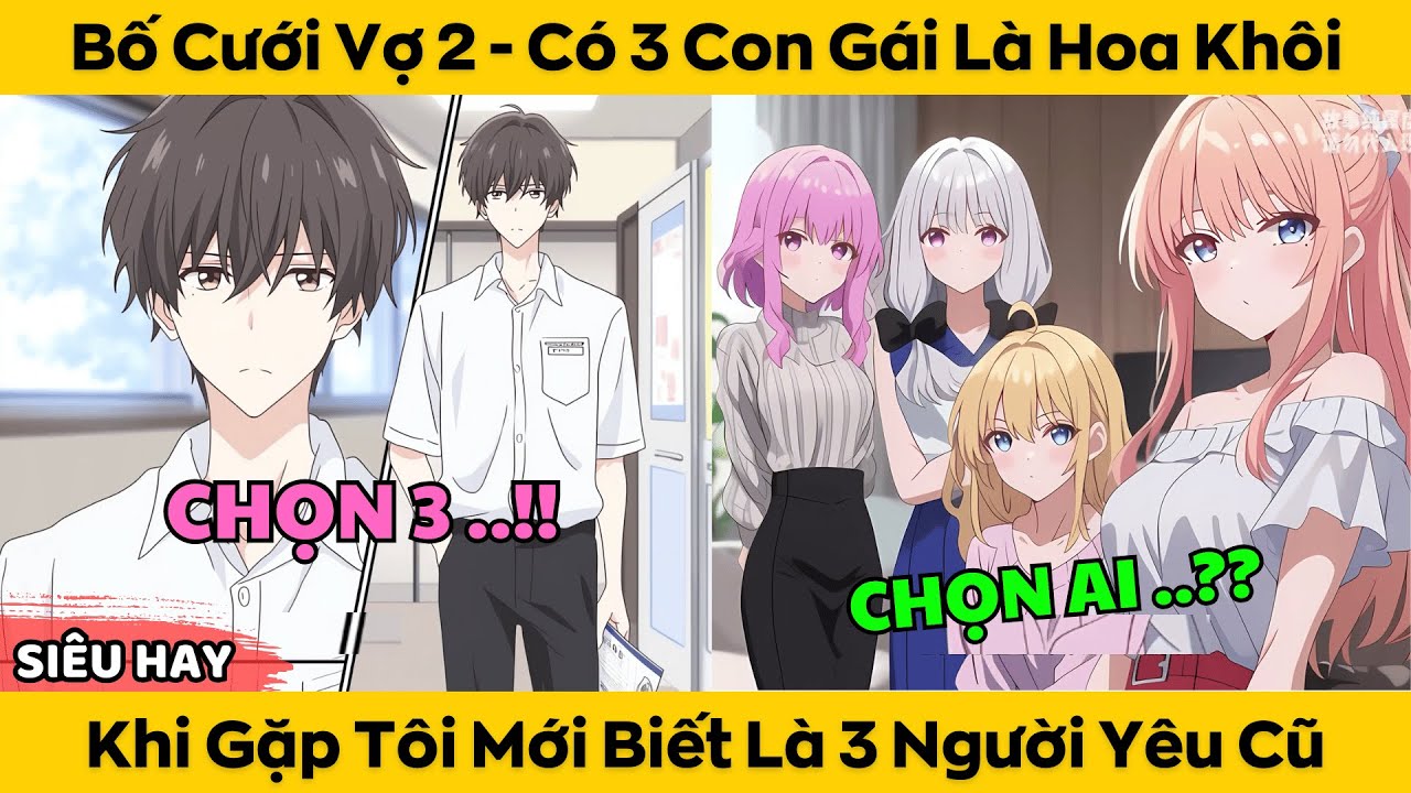 Bố Cưới Vợ 2 Có 3 Con Gái Là Hoa Khôi - Khi Gặp Tôi Mới Biết Là 3 Người Yêu Cũ