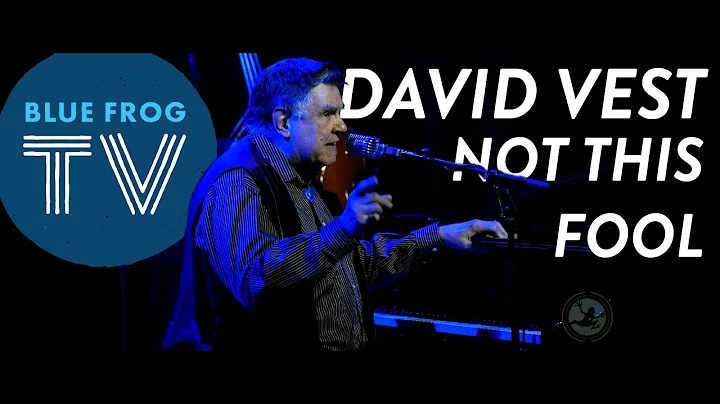 David Vest Not This Fool LIVE @  Blue Frog Studios