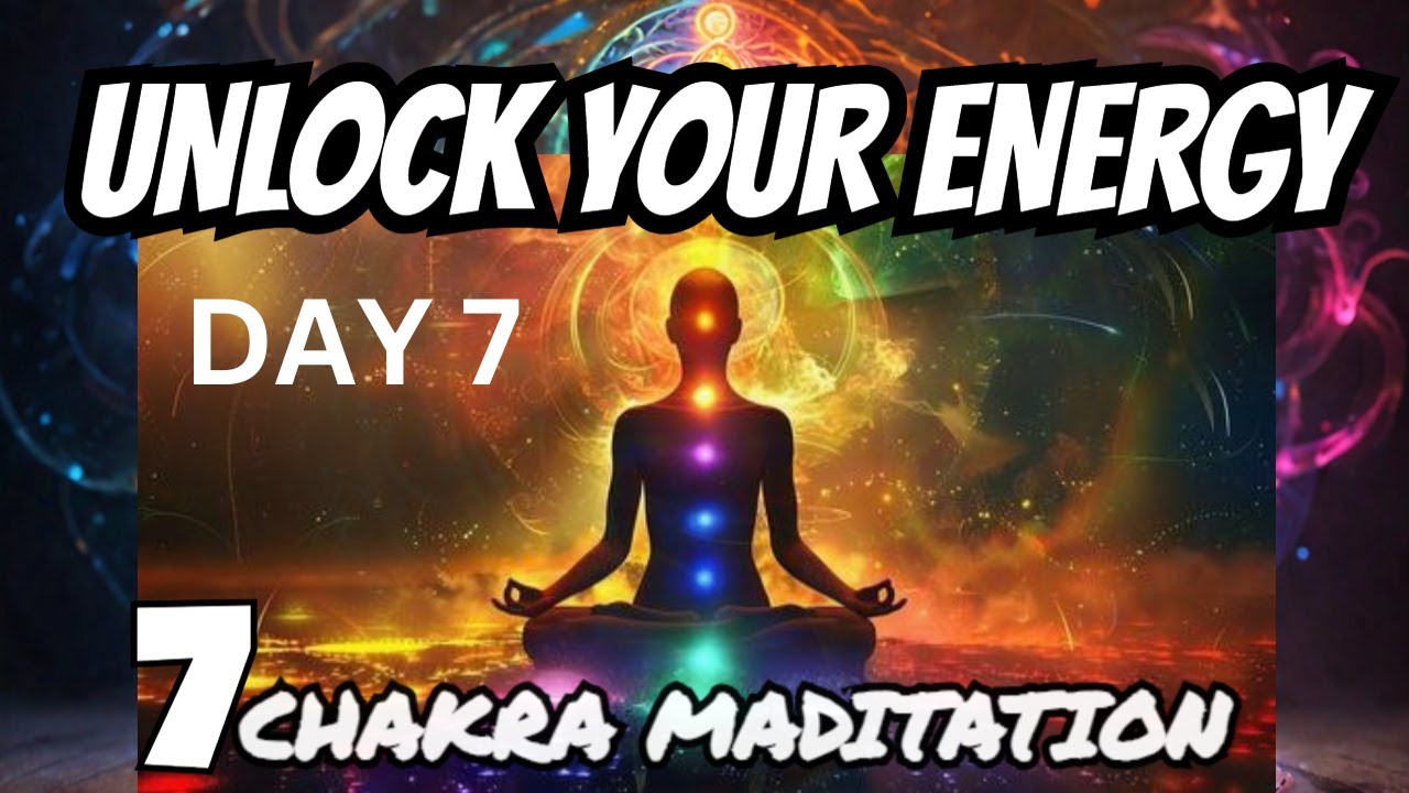 7 Chakra Meditation | 7th-DAY | Unlock Your Inner Energy - YouTube