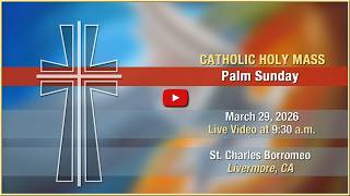 Palm Sunday - Mass at St. Charles - March 29, 2026