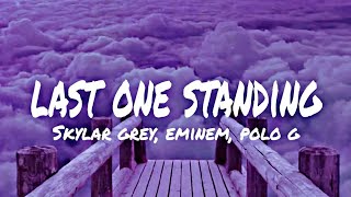 Skylar Grey - Last One Standing ft.Polo G, Mozzy \u0026 Eminem | Lyrics