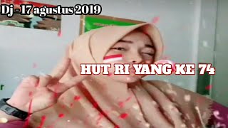 Dj - 17 agustus 2019 - DIRGAHAYU REPUBLIK INDONESIA YANG KE 74