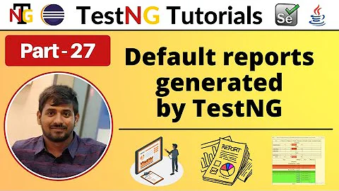 P27 - Default reports generated by TestNG | TestNG | Testing Framework |