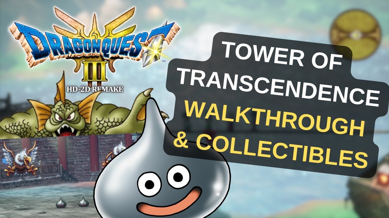 Tower of Transcendence Walkthrough & Collectibles (Part 25) - DRAGON QUEST III HD-2D Remake