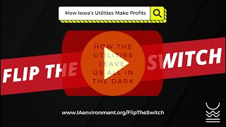 How Iowa's Monopoly Utilities Make Profits - Flip the Switch series 2