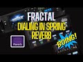 Fractal Tone Tutorial | Lush Spring Reverb