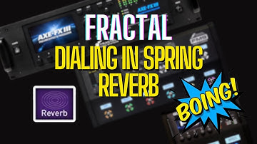 Fractal Tone Tutorial | Lush Spring Reverb