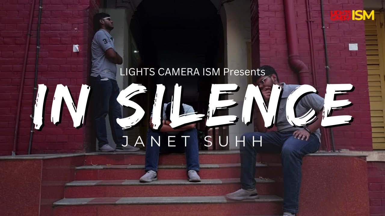 In Silence || Music Video || Lights Camera ISM || IIT(ISM) Dhanbad