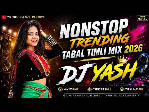 NONSTOP TRENDING TABLA TIMLI MIXI 2026 ll MIX BY DJ YASH RANKUVA ll DJ JATIN ll DJ TIGER MELDI