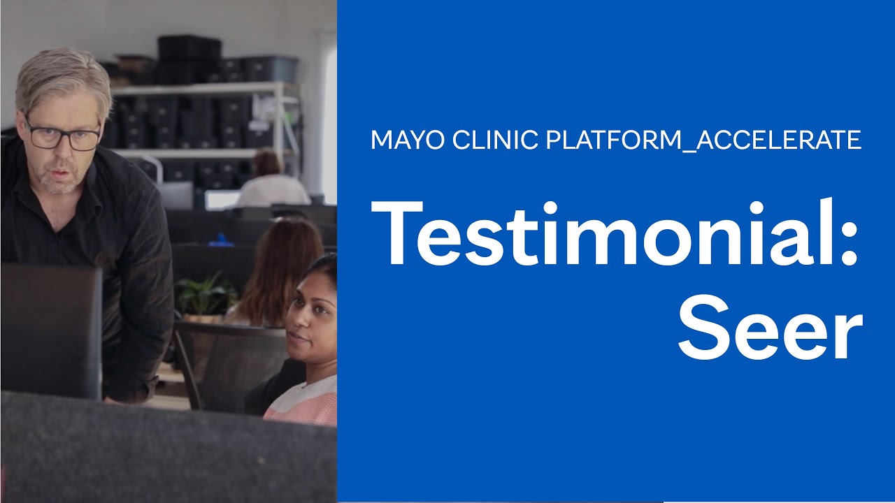 Mayo Clinic Platform_Accelerate Testimonial Seer YouTube