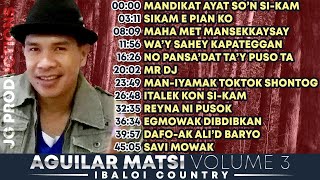 Aguilar Matsi Volume 3 Ibaloi Collection Feat. Salyjoye and Jefferson